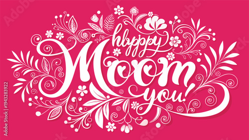Elegant floral design with the words happy mother's day in cursive script Vector