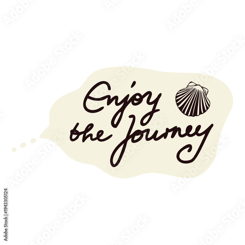 Hand written Enjoy the Journey pilgrims way sign. Black and white vector pilgrimage friendly european english greeting phrase for Camino trail, welsh hike, canterbury way.
