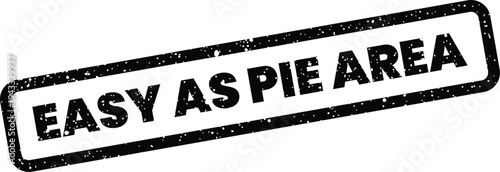 Grungy rectangular stamp featuring Easy As Pie Area text with a distressed texture, symbolizing simple processes