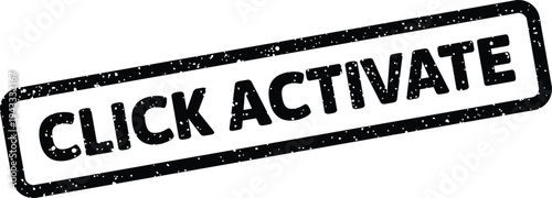 Grungy rectangular stamp graphic displaying CLICK ACTIVATE text, useful for digital prompts or action buttons
