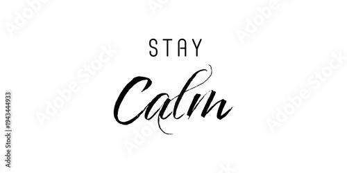 Stay calm hand drawn inscription with lines. Calligraphic inscription, vector illustration.