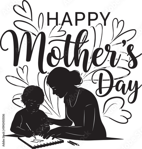 Happy Mother's Day elegant script with mother and child drawing together, black and white silhouette of shared activity.