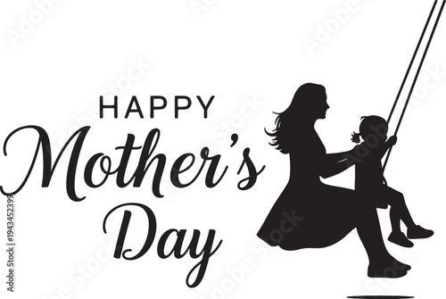 Happy Mother's Day Calligraphy with Joyful Mother and Child on Swing Silhouette, Playful Black and White Vector for Family Fun and Celebration