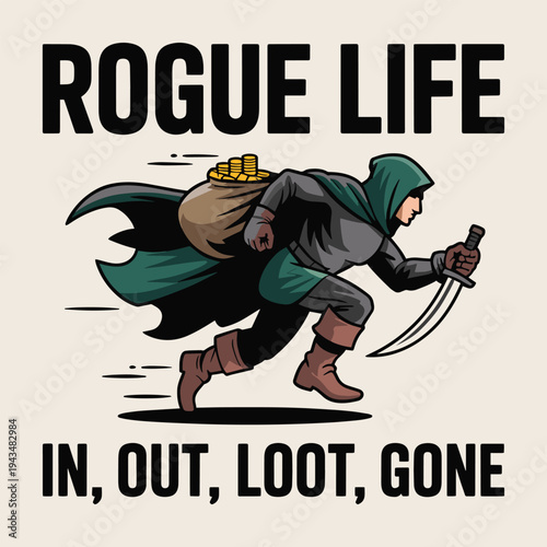 Rogue Life In Out Loot Gone Funny RPG Gaming Thief Character T Shirt Design