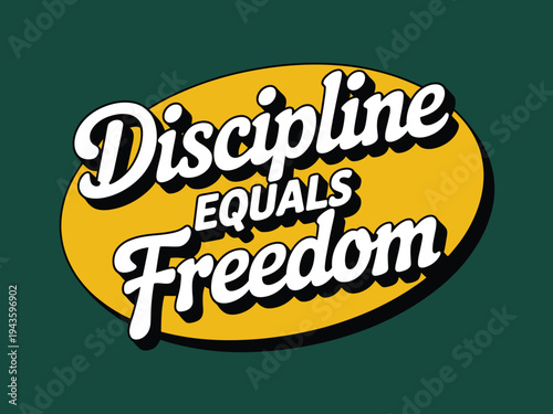 A motivational quote about discipline and freedom on a dark green background
