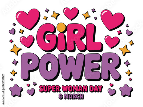 A colorful graphic celebrating International Women's Day with a girl power theme