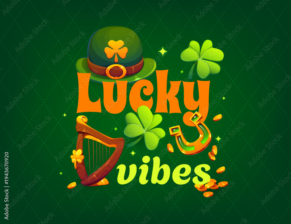 Obraz premium Lucky vibes St Patrick's day greeting card quote. Saint Patrick day party phase vector banner. Spring season festival saying card with leprechaun hat, harp, clover shamrock, gold coins and horseshoe