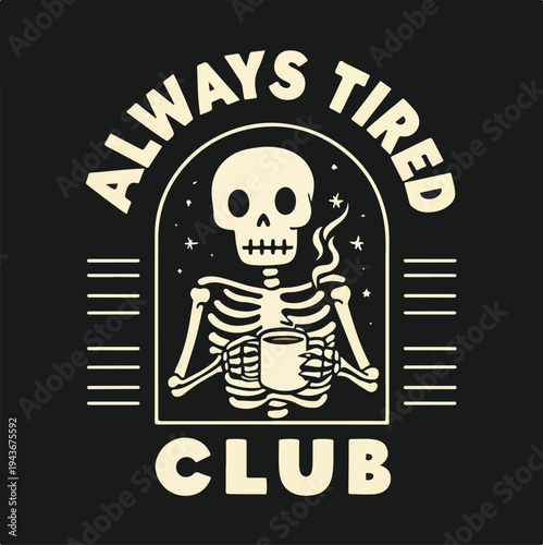 Stylized skeleton character enjoying a hot steaming beverage, representing the 'Always Tired Club' emblem.