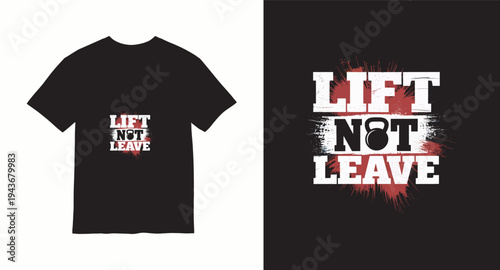 Lift not leave kettlebell fitness motivation slogan typography vector design