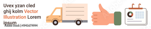 Logistics, delivery services, supply chain, business planning, customer satisfaction, time management. Truck, thumbs up and calendar icon displayed. Logistics and delivery services concept
