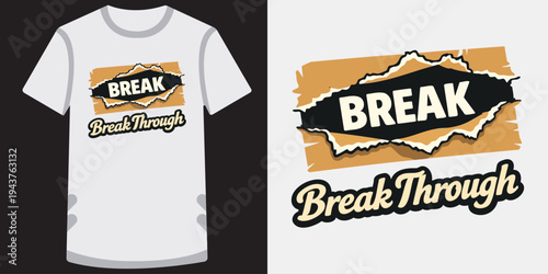 Creative tshirt design featuring a bold break through concept with torn paper effect and motivational text
