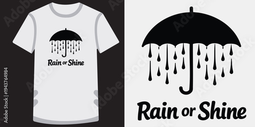 Creative tshirt design featuring a stylized umbrella with raindrops and motivational text rain or shine concept