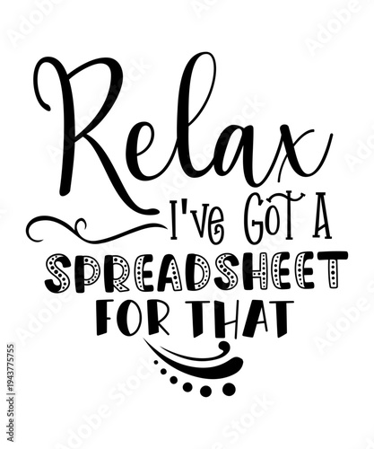 relax i ve got a spreadsheet for that svg