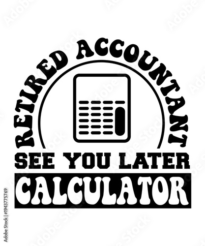 retired accountant see you later calculator svg