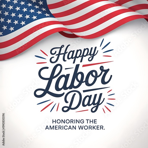 Happy labor day celebration honoring american workers and freedom