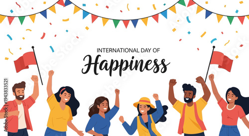 Illustration of diverse people celebrating International Day of Happiness with raised hands and flags in a joyful scene with colorful confetti and bunting.