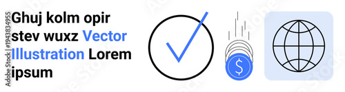 Financial services, global trade, digital payments, verification process, investment, blockchain technology. Checkmark, falling coin with dollar sign and globe icon. Finance and global trade concept