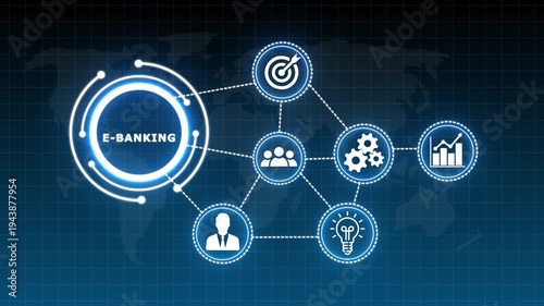 E-BANKING Business Strategy Concept with Global Network and Icons, business Concept Network Diagram with Icons on World Map Background,Business, Technology, Internet and network concept .4k