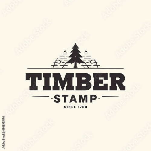 Vintage Timber Stamp Logo Design with Pine Trees and Rustic Charm
