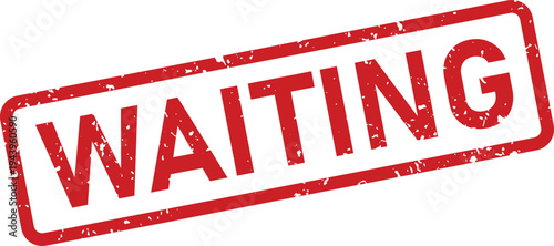 A rectangular red rubber WAITING stamp with a distressed grunge effect appears on a plain white surface