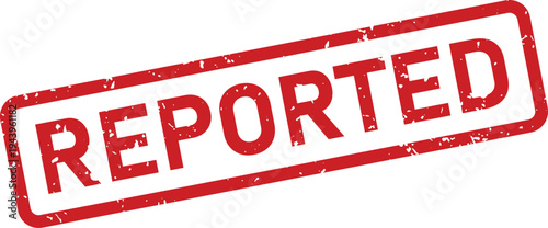 A red distressed rectangular mark showing the word REPORTED on a clean white background