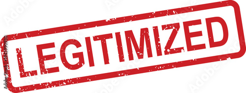 A bold red grunge textured rubber stamp clearly shows the word LEGITIMIZED against a crisp white surface