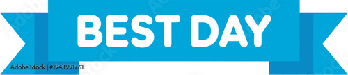 Bright blue ribbon banner with white text saying best day isolated on transparent background