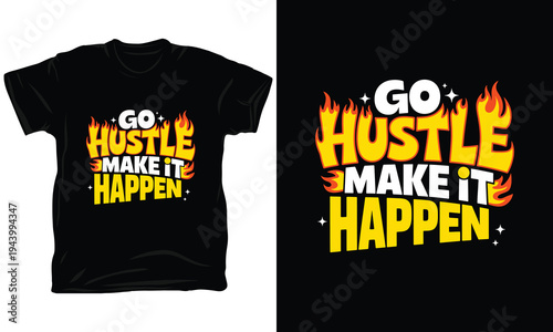 Go hustle make it happen vector illustration with fire flames and stars for success gear