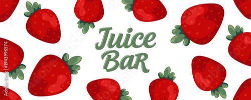 Juice Bar banner with juicy strawberries. For a cheerful and fresh seasonal design