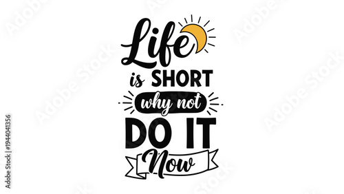 Life is short why not do it now inspirational quote is paired with a yellow crescent moon and stars in a vertical black typography layout.