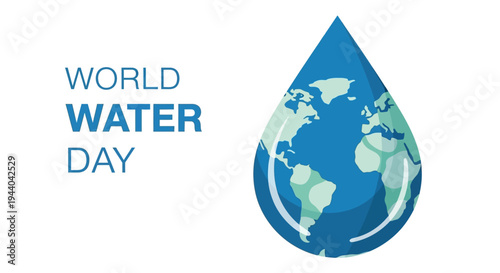 World Water Day illustration featuring a blue water drop with a globe map inside, symbolizing global water awareness and conservation efforts.