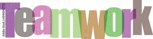 Colorful Overlapping Teamwork Text Graphic on White Background