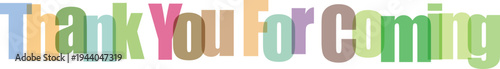 Colorful Multicolored 'Thank You for Coming' Text on White Background