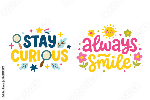 Positive Quotes Stay Curious and Always Smile, Bright Typography with Sun and Flower Flat Vector Illustration