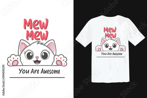 Cute Cat Face Saying Mew Mew You Are Awesome Graphic Design for T-Shirt Mockup