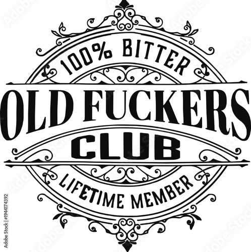 Old Fuckers Club svg, 100 Bitter Svg, Lifetime Member svg, Birthday Limited edition svg