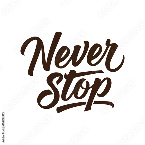 Never Stop motivational handwritten calligraphy vector design.
Elegant cursive lettering of Never Stop phrase for t-shirt print.
Minimalist Never Stop typography poster design on white background.
Bro