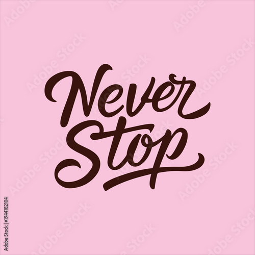 Never Stop motivational handwritten calligraphy vector design.
Elegant cursive lettering of Never Stop phrase for t-shirt print.
Minimalist Never Stop typography poster design on white background.
Bro