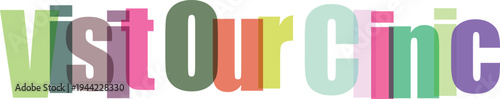 Visit Our Clinic Colorful Text Banner on White Background