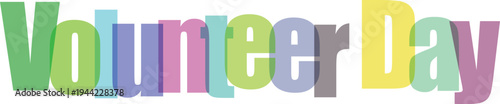 Volunteer Day Colorful Overlapping Text on White Background