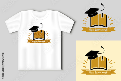 Graduation themed vector design with book cap and bye homework lettering. Celebration graphic suitable for tshirt print apparel poster banner or card for students finishing school 