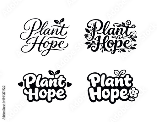 Plant Hope. Set lettering. 4 harmonious lettering variations of the same emblematic concept, each with