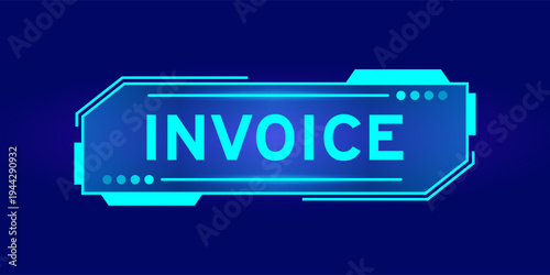 Futuristic hud banner that have word invoice on user interface screen on blue background