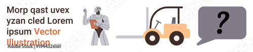 Robotics, logistics, automation, artificial intelligence, problem-solving, future technology. A robot holding a clipboard, a forklift and a question mark speech bubble. Robotics and logistics