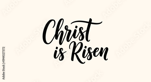 Elegant typography featuring the phrase 'Christ is Risen' in a modern calligraphic style, suitable for religious celebrations