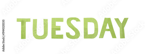 Obraz na płótnie Tuesday text with green textured letters,, great for weekly planners, business s