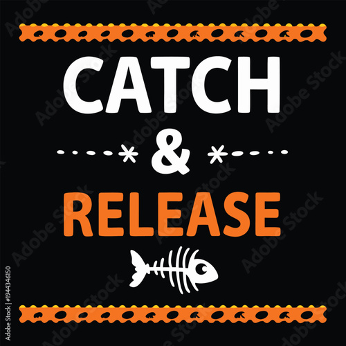 Against a black backdrop, text reads catch and release alongside a fish skeleton image