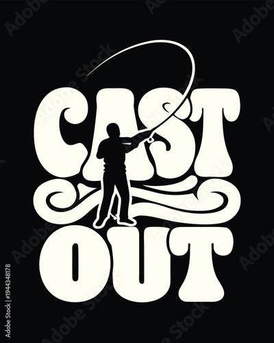 Silhouette of fisherman casting out his line stands between large retro text on black