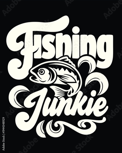 In black and white, stylized text says Fishing Junkie with a fish illustration
