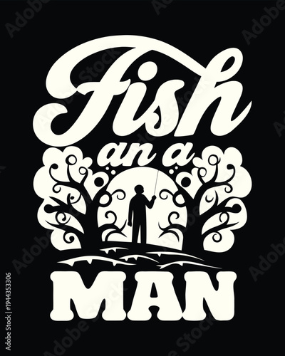 Silhouette man holds rod between decorative trees, reading Fish and a Man text